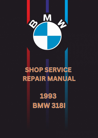 1993 BMW 318I SHOP REPAIR SERVICE MANUAL - PDF