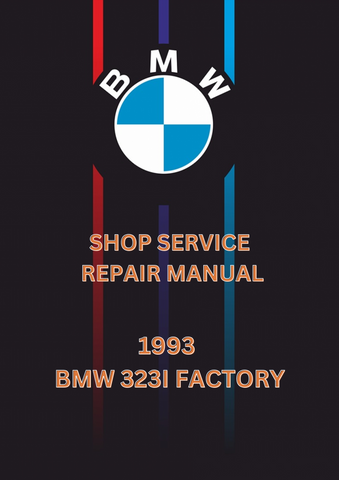1993 BMW 323I FACTORY SHOP SERVICE REPAIR MANUAL - PDF