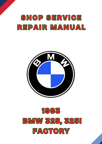 1993 BMW 325, 325I FACTORY SHOP SERVICE REPAIR MANUAL - PDF