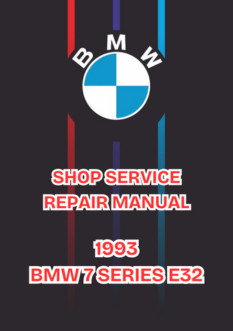 1993 BMW 7 SERIES E32 SHOP SERVICE REPAIR MANUAL - PDF