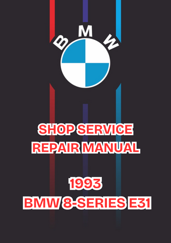 1993 BMW 8-SERIES E31 SHOP SERVICE REPAIR MANUAL - PDF 