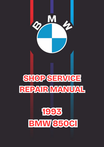 1993 BMW 850CI SHOP SERVICE REPAIR MANUAL - PDF