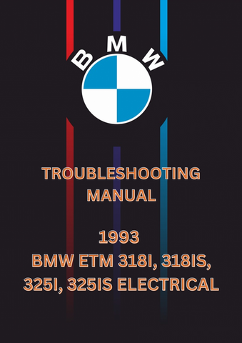 1993 BMW ETM 318I, 318IS, 325I, 325IS ELECTRICAL TROUBLESHOOTING MANUAL - PDF