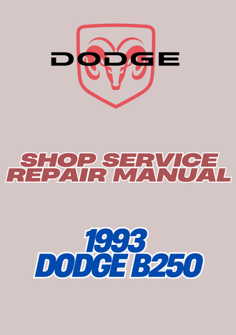 1993 DODGE B250 SHOP SERVICE REPAIR MANUAL - PDF