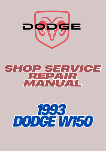 1993 DODGE W150 SHOP SERVICE REPAIR MANUAL - PDF