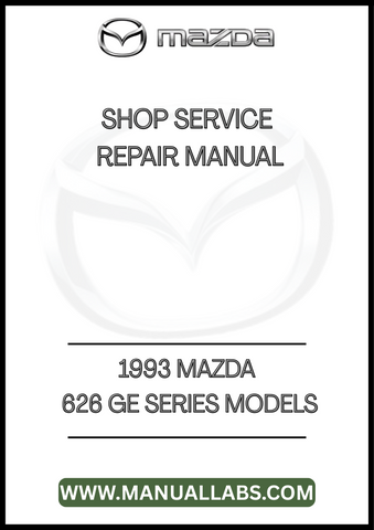 1993 MAZDA 626 GE SERIES MODELS SHOP SERVICE REPAIR MANUAL - PDF