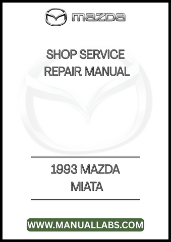 1993 MAZDA MIATA SHOP SERVICE REPAIR MANUAL - PDF