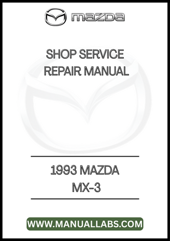 1993 MAZDA MX-3 SHOP SERVICE REPAIR MANUAL - PDF