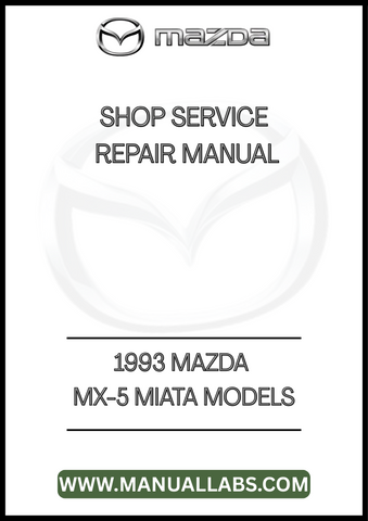 1993 MAZDA MX-5 MIATA MODELS SHOP SERVICE REPAIR MANUAL - PDF