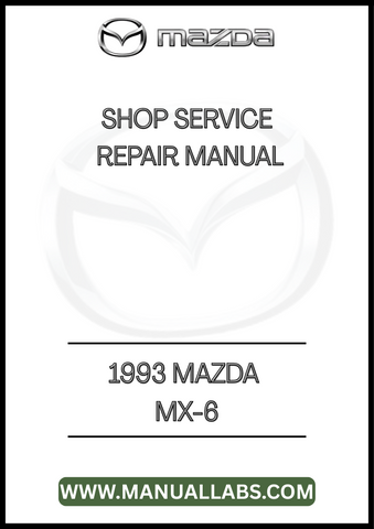 1993 MAZDA MX-6 SHOP SERVICE REPAIR MANUAL - PDF