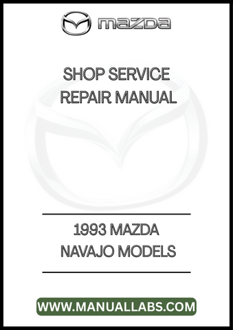 1993 MAZDA NAVAJO MODELS SHOP SERVICE REPAIR MANUAL - PDF