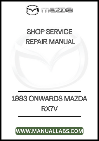 1993 ONWARDS MAZDA RX7 SHOP SERVICE REPAIR MANUAL - PDF