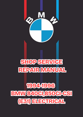 1994-1996 BMW 840CI,850CI-CSI (E31) ELECTRICAL SHOP SERVICE REPAIR MANUAL - PDF 