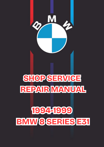 1994-1999 BMW 8 SERIES E31 SHOP SERVICE REPAIR MANUAL - PDF 