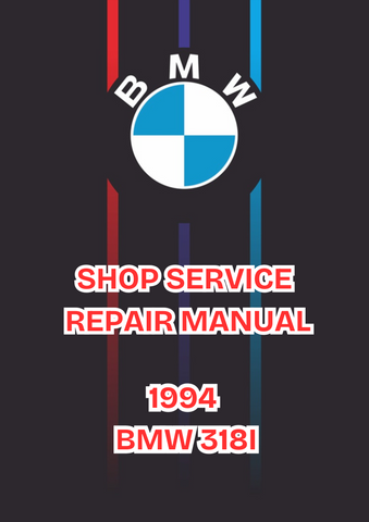 1994 BMW 318I SHOP SERVICE REPAIR MANUAL - PDF