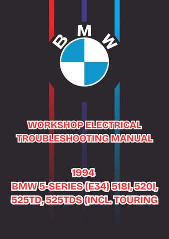1994 BMW 5-SERIES (E34) 518I, 520I, 525TD, 525TDS (INCL. TOURING) WORKSHOP ELECTRICAL TROUBLESHOOTING MANUAL - PDF