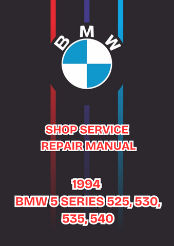 1994 BMW 5 SERIES 525, 530, 535, 540 SHOP SERVICE REPAIR MANUAL - PDF 
