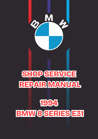 1994 BMW 8 SERIES E31 SHOP SERVICE REPAIR MANUAL - PDF