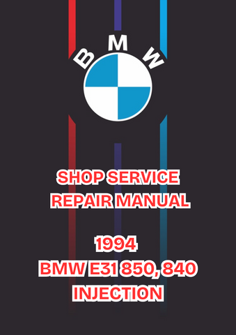 1994 BMW E31 850, 840 INJECTION SHOP SERVICE REPAIR MANUAL - PDF 