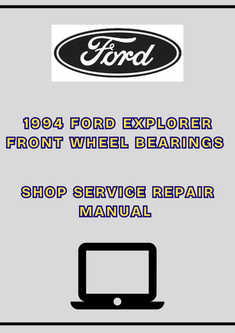 1994 FORD EXPLORER FRONT WHEEL BEARINGS SHOP SERVICE REPAIR MANUAL - PDF