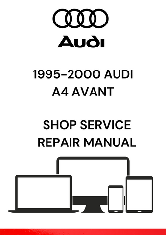 ACCESS THE COMPLETE PDF SHOP SERVICE REPAIR MANUAL FOR THE 1995-2000 AUDI A4 AVANT. ENSURE YOUR VEHICLE RUNS SMOOTHLY WITH OUR DETAILED INSTRUCTIONS.