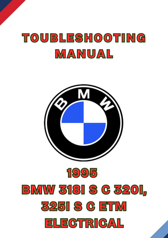 1995 BMW 318I S C 320I, 325I S C ETM ELECTRICAL TROUBLESHOOTING MANUAL - PDF