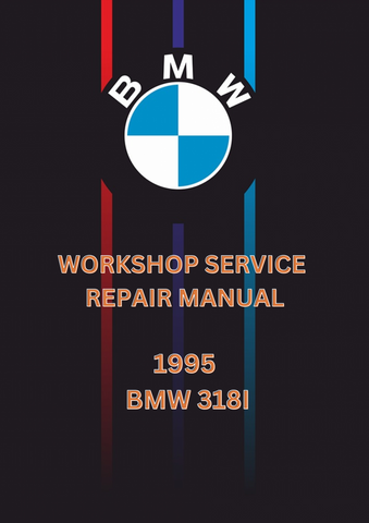 1995 BMW 318I WORKSHOP REPAIR SERVICE MANUAL - PDF