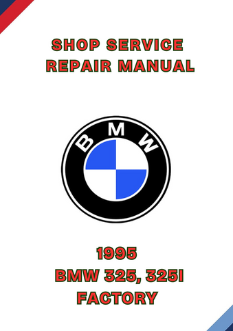 1995 BMW 325, 325I FACTORY SHOP SERVICE REPAIR MANUAL - PDF