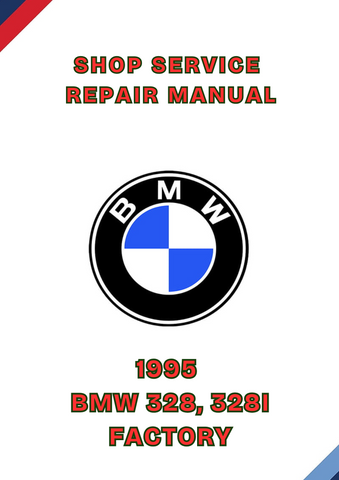 1995 BMW 328, 328I FACTORY SHOP SERVICE REPAIR MANUAL - PDF