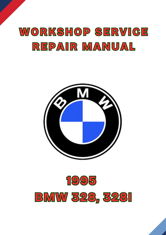 1995 BMW 328, 328I WORKSHOP SERVICE REPAIR MANUAL - PDF