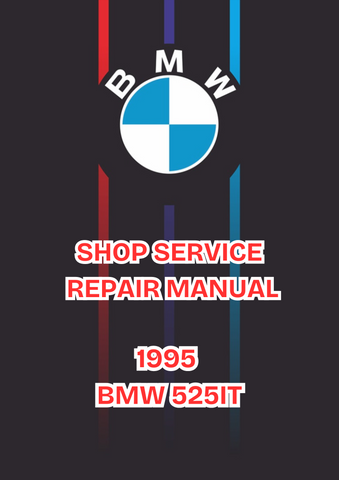 1995 BMW 525IT SHOP SERVICE REPAIR MANUAL - PDF 