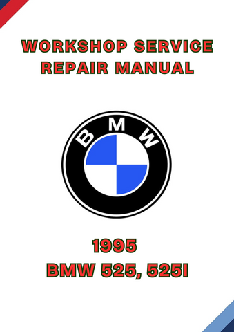 1995 BMW 525, 525I WORKSHOP SERVICE REPAIR MANUAL - PDF
