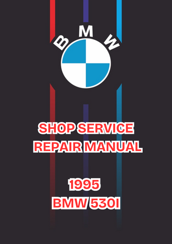 1995 BMW 530I SHOP SERVICE REPAIR MANUAL - PDF