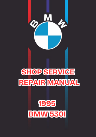 1995 BMW 530I SHOP SERVICE REPAIR MANUAL - PDF 
