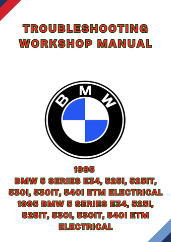 1995 BMW 5 SERIES E34, 525I, 525IT, 530I, 530IT, 540I ETM ELECTRICAL 1995 BMW 5 SERIES E34, 525I, 525IT, 530I, 530IT, 540I ETM ELECTRICAL TROUBLESHOOTING WORKSHOP MANUAL - PDF