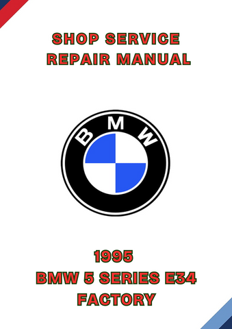 1995 BMW 5 SERIES E34 FACTORY SHOP SERVICE REPAIR MANUAL - PDF