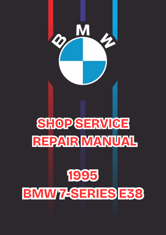 1995 BMW 7-SERIES E38 SHOP SERVICE REPAIR MANUAL - PDF