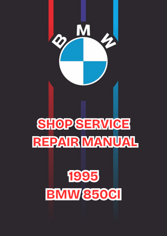 1995 BMW 850CI SHOP SERVICE REPAIR MANUAL - PDF