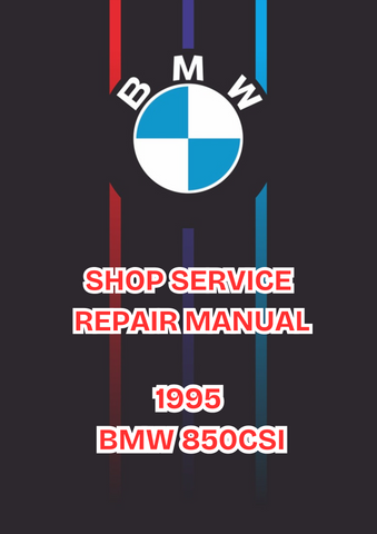 1995 BMW 850CSI SHOP SERVICE REPAIR MANUAL - PDF