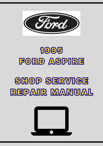 1995 FORD ASPIRE SHOP SERVICE REPAIR MANUAL - PDF