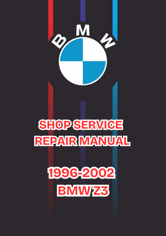 1996-2002 BMW Z3 SHOP SERVICE REPAIR MANUAL - PDF 