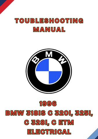 1996 BMW 318IS C 320I, 325I, C 328I, C ETM ELECTRICAL TROUBLESHOOTING MANUAL - PDF