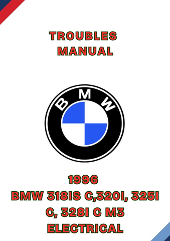 1996 BMW 318IS C,320I, 325I C, 328I C M3 ELECTRICAL TROUBLES MANUAL - PDF