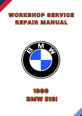1996 BMW 318I WORKSHOP REPAIR SERVICE MANUAL - PDF