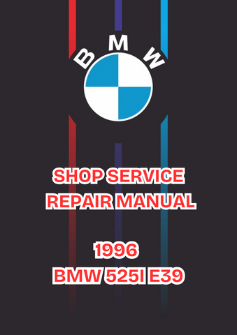 1996 BMW 525I E39 SHOP SERVICE REPAIR MANUAL - PDF