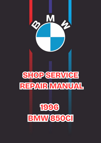 1996 BMW 850CI SHOP SERVICE REPAIR MANUAL - PDF