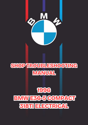 1996 BMW E36-5 COMPACT 318TI ELECTRICAL SHOP TROUBLESHOOTING MANUAL - PDF