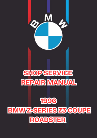1996 BMW Z-SERIES Z3 COUPE ROADSTER SHOP SERVICE REPAIR MANUAL - PDF