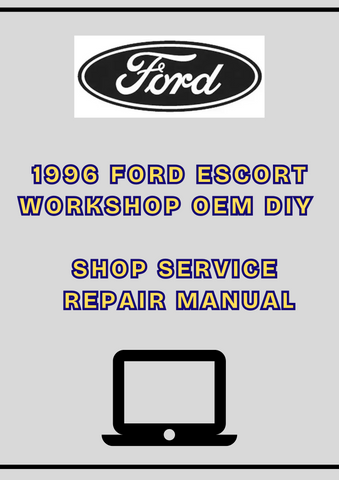 1996 FORD ESCORT WORKSHOP OEM DIY SHOP SERVICE REPAIR MANUAL - PDF