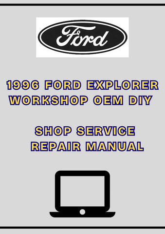 1996 FORD EXPLORER WORKSHOP OEM DIY SHOP SERVICE REPAIR MANUAL - PDF